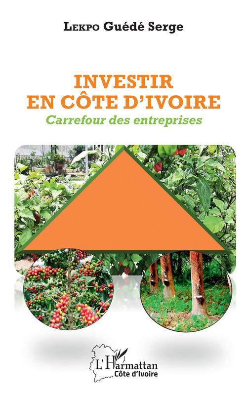 ebook cover of Investir en Côte d'Ivoire, by Guédé Serge Lekpo