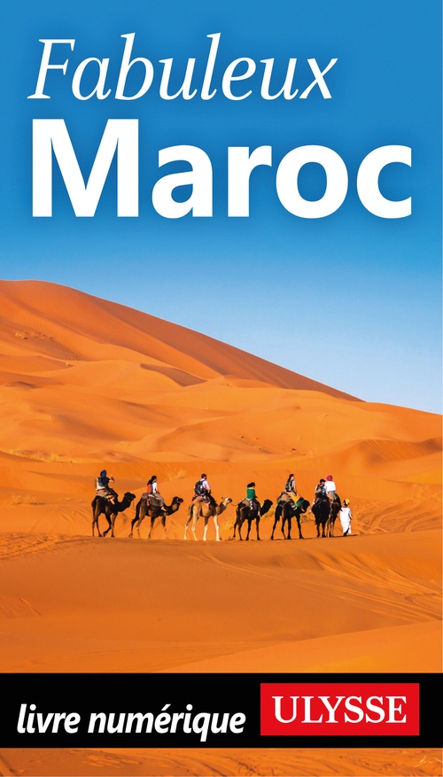 Couverture ebook de Fabuleux Maroc, de Collectif Ulysse