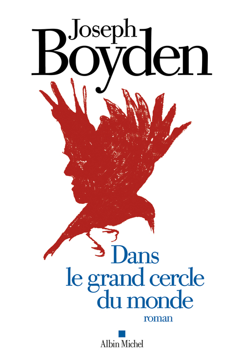 ebook cover of Dans le grand cercle du monde, by Joseph Boyden