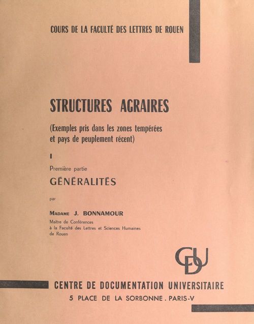Couverture ebook de Structures agraires (exemples pris dans les zones tempérées et pays de peuplement récent) (1). Généralités, de Jacqueline Bonnamour