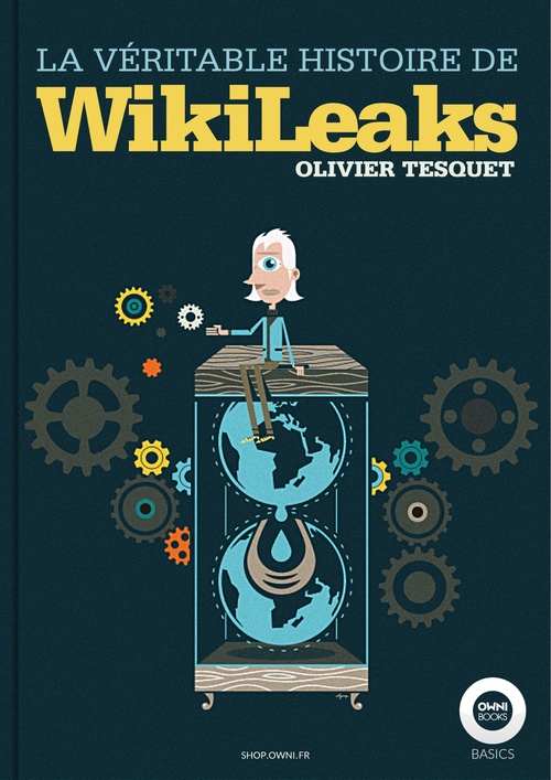 Couverture ebook de La véritable histoire de WikiLeaks, de Olivier Tesquet