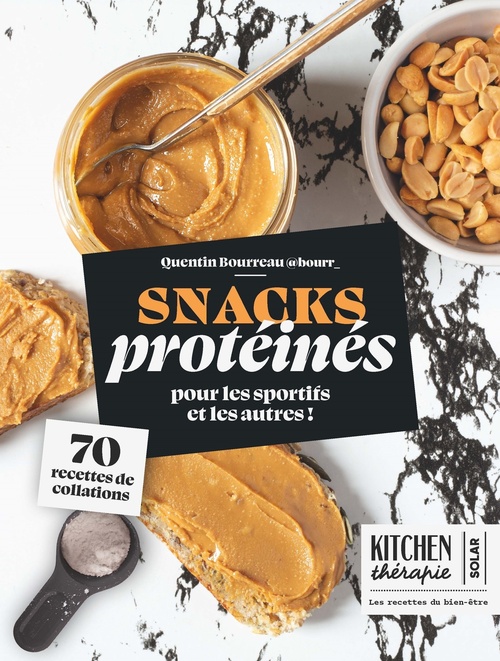 Couverture ebook de Snacks protéinés - Kitchen Thérapie - 70 recettes de collations pour les sportifs, de Quentin Bourreau