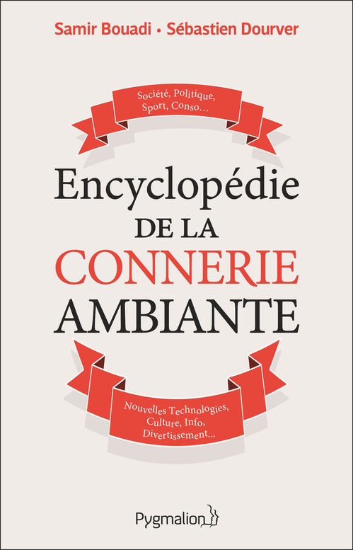 Couverture ebook de Encyclopédie de la connerie ambiante, de Samir Bouadi, Sébastien Dourver