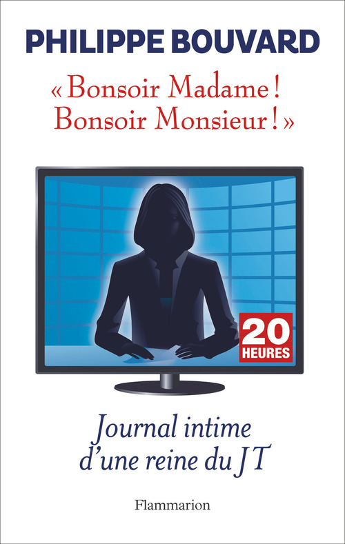 Couverture ebook de Bonsoir Madame ! Bonsoir Monsieur ! Journal intime d'une reine du JT, de Philippe Bouvard