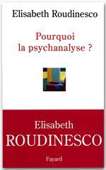 ebook cover of Pourquoi la psychanalyse ?, by Elisabeth Roudinesco