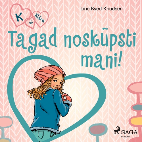 Couverture audiobook de K, ka Klara 3 - Tagad noskupsti mani!, de Line Kyed Knudsen