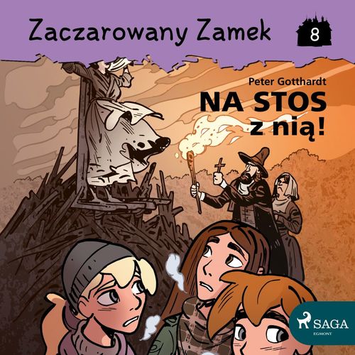 Couverture audiobook de Zaczarowany Zamek 8 - Na stos z nia!, de Peter Gotthardt