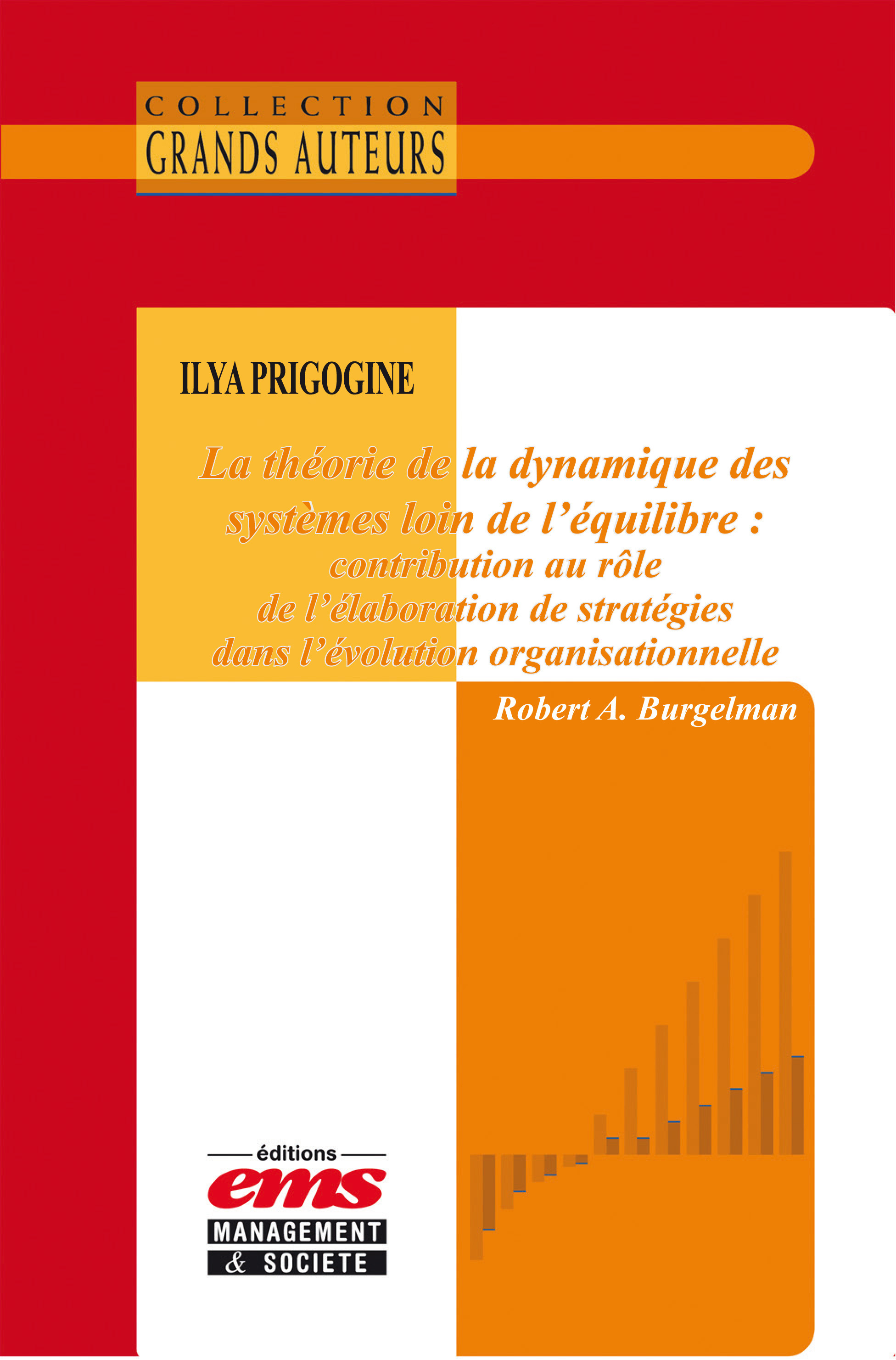 Couverture ebook de Ilya Prigogine - La théorie de la dynamique des systèmes loin de l´équilibre, de Robert A. Burgelman