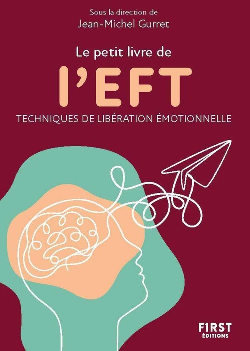Couverture ebook de Petit livre de - L'EFT, 2e éd, de Jean-Michel Gurret, Maria Annell, Carine Barco, Yvette Urguette, Anne-Marie Bompart, Noëlle Cassan, Catherine Di Cristof