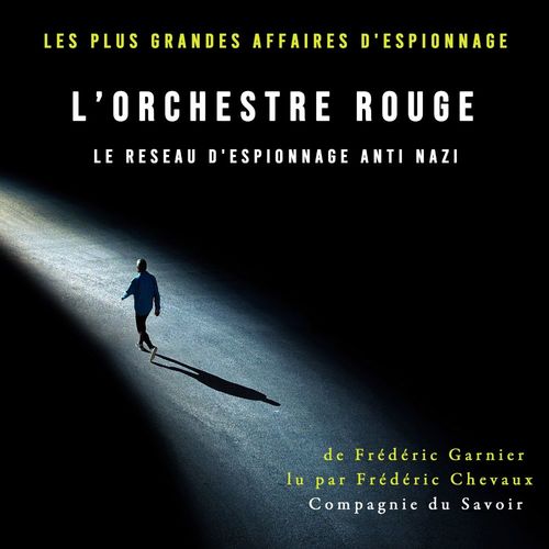 Couverture audiobook de L'Orchestre rouge, le reseau d'espionnage anti nazi, de Frédéric Garnier