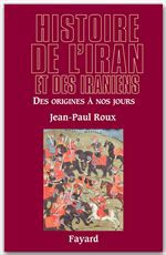 ebook cover of Histoire de l'Iran et des Iraniens, by Jean-Paul Roux