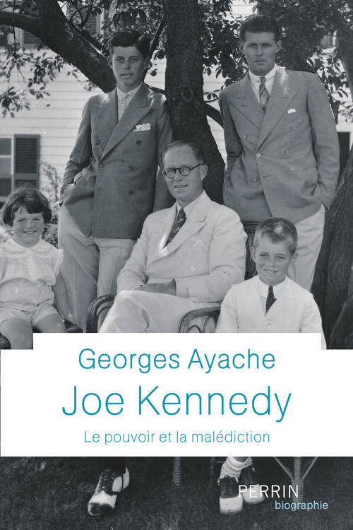 Couverture ebook de Joe Kennedy - Le pouvoir et la malédiction, de Georges Ayache