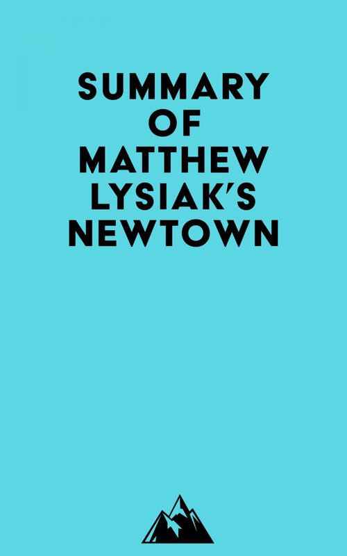 ebook cover of Summary of Matthew Lysiak's Newtown, by Everest Media