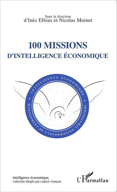 ebook cover of 100 missions d'intelligence économique, by Inès Elhias, Nicolas Moinet