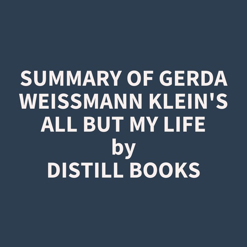 Couverture audiobook de Summary of Gerda Weissmann Klein's All But My Life, de Distill Books