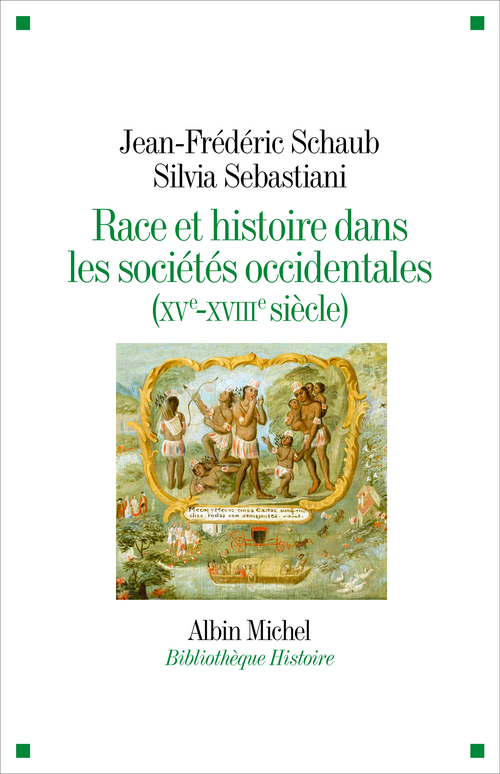 ebook cover of Race et histoire dans les sociétés occidentales (XV-XVIIIe siècle), by Jean-Frédéric Schaub, Silvia Sebastiani