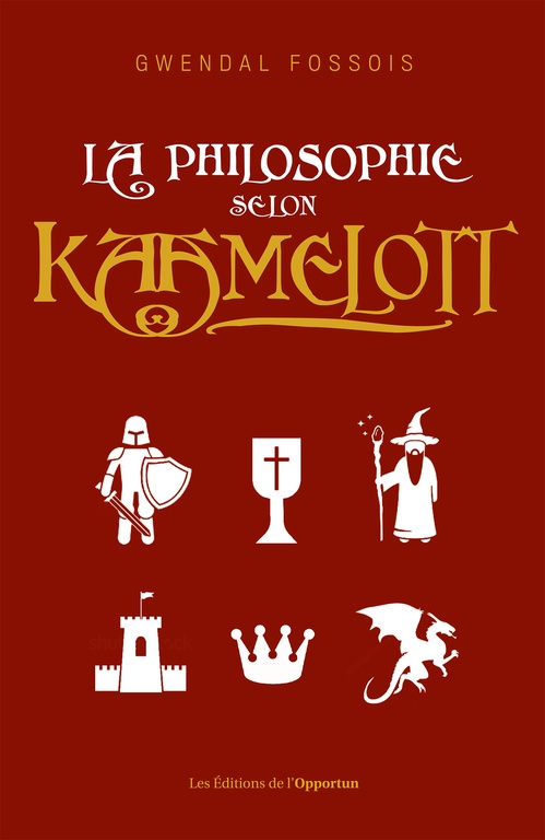 Couverture ebook de La philosophie selon Kaamelott, de Gwendal Fossois