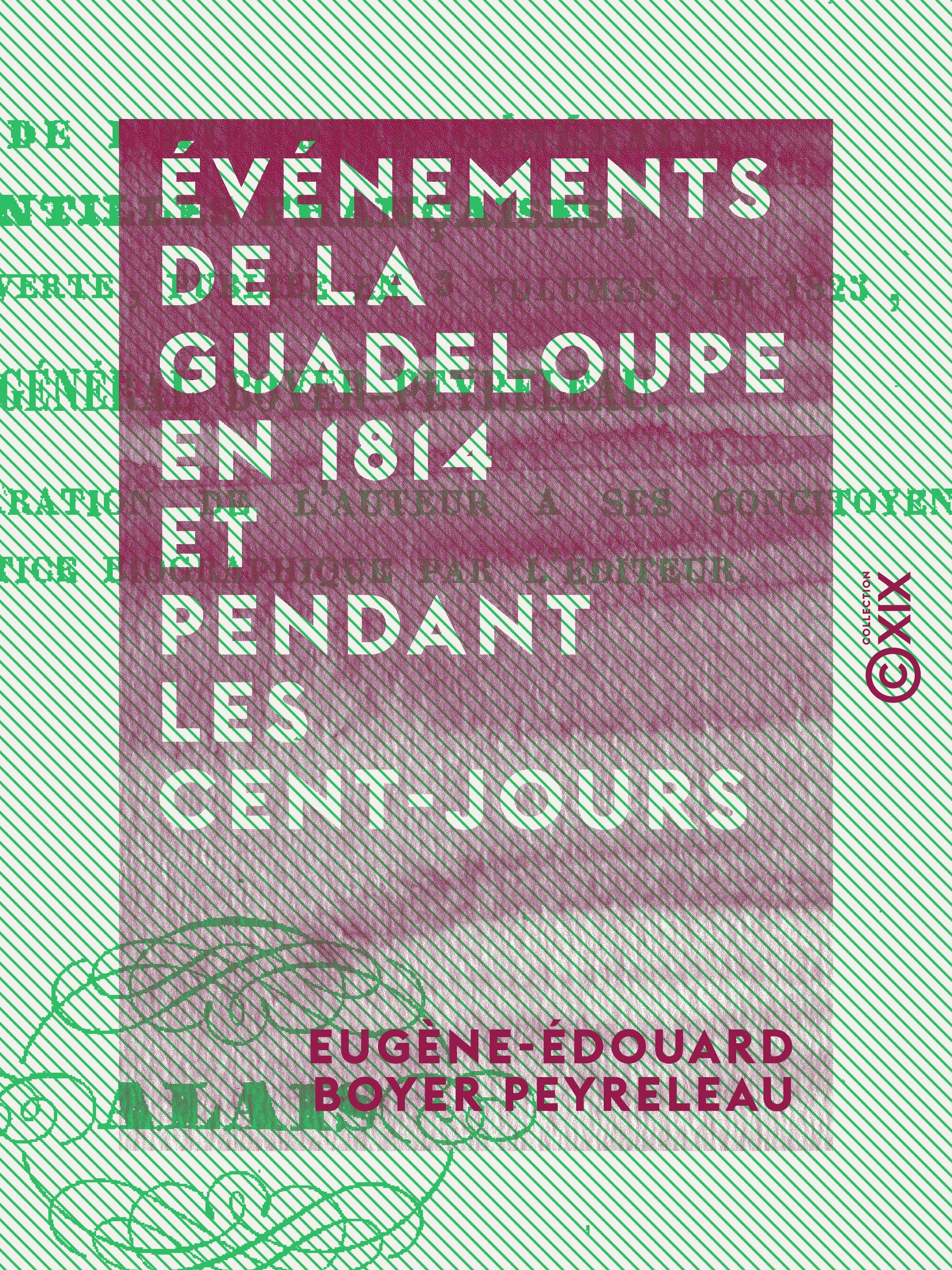Couverture ebook de Événements de La Guadeloupe en 1814 et pendant les Cent-Jours - Avec une relation du procès du contre-amiral Linois, de Eugene-Edouard Boyer Peyreleau