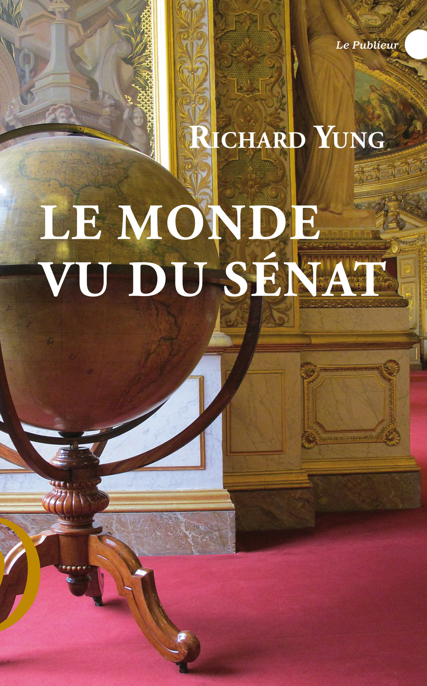 Couverture ebook de Le monde vu du Sénat, de Richard Yung