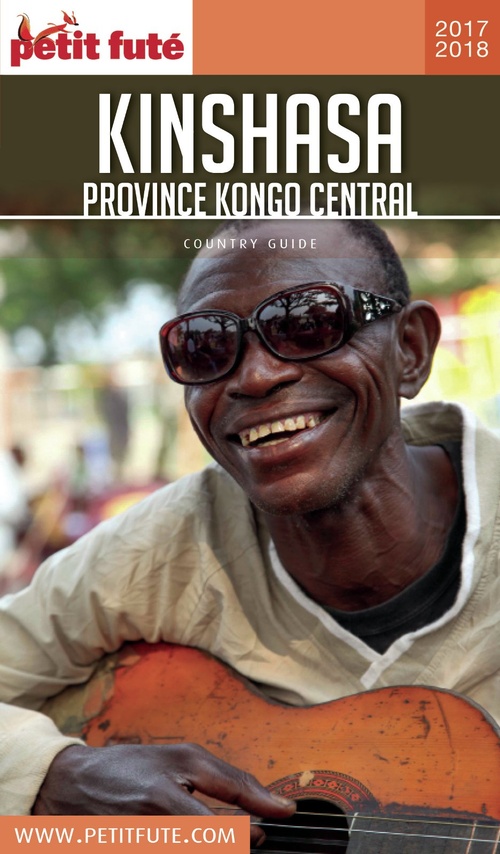 Couverture ebook de KINSHASA ET KONGO-CENTRAL 2017/2018 Petit Futé, de Collectif petit futé