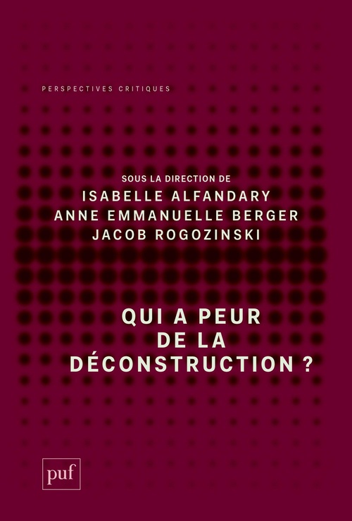 Couverture ebook de Qui a peur de la déconstruction ?, de Isabelle Alfandary, Anne-Emmanuelle Berger, Jacob Rogozinski