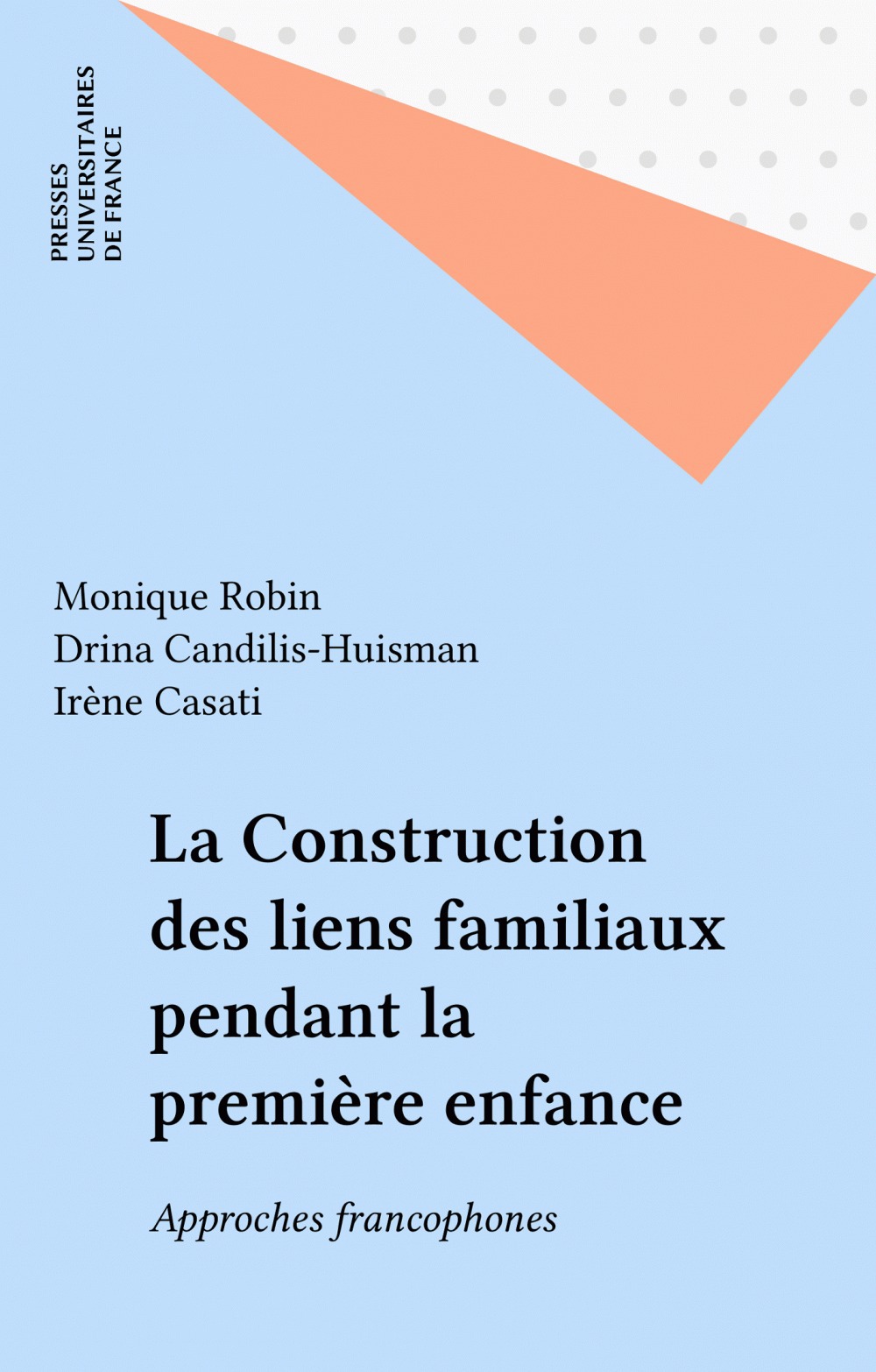 Couverture ebook de La Construction des liens familiaux pendant la première enfance, de Casati Irene