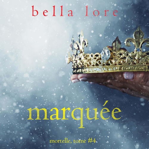 Couverture audiobook de Marquée (Tome 4), de Bella Lore