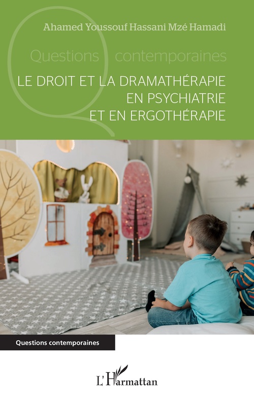 Couverture ebook de Le droit et la dramathérapie en psychiatrie et en ergothérapie, de Ahamed Youssouf Hassani Mze Hamadi