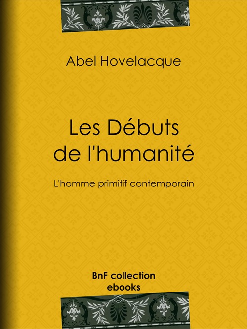 ebook cover of Les Débuts de l'humanité, by Abel Hovelacque