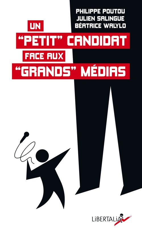 ebook cover of Un « petit »  candidat face aux «grands» médias, by Philippe Poutou, Julien Salingue, Béatrice Walylo