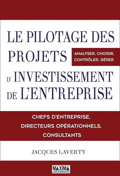 Couverture ebook de Le pilotage des projets d'investissements de l'entreprise, de Jacques Laverty