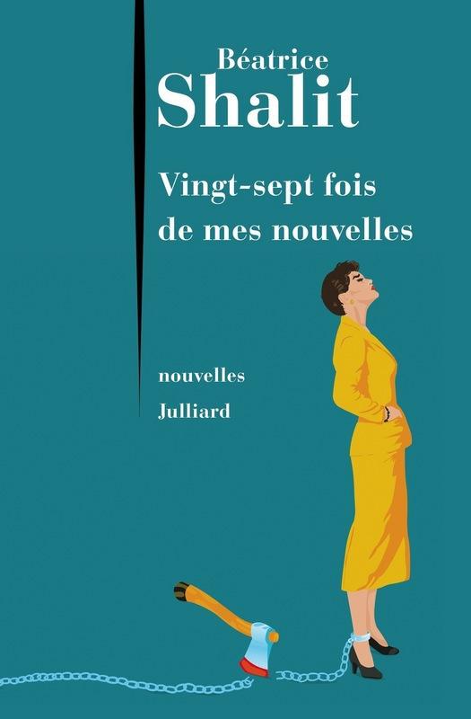 Couverture ebook de Vingt-sept fois de mes nouvelles, de Béatrice Shalit