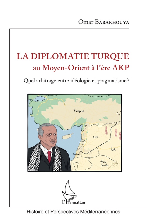 Couverture ebook de La diplomatie turque au Moyen-Orient à l'ère AKP, de Omar Babakhouya