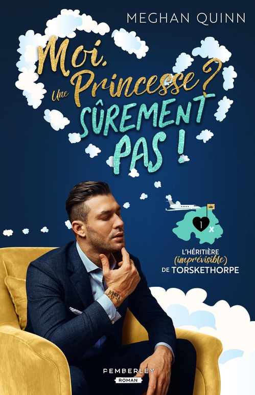 Couverture ebook de Moi, une princesse ? Sûrement pas !, de Meghan Quinn