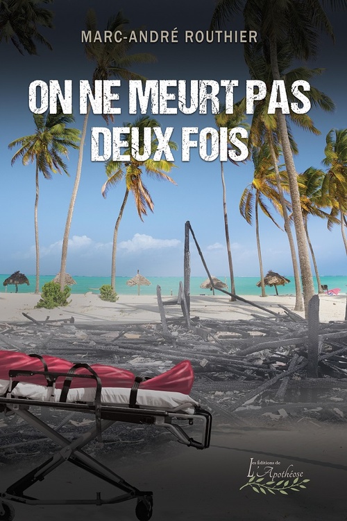 Couverture ebook de On ne meurt pas deux fois, de Marc-Andre Routhier