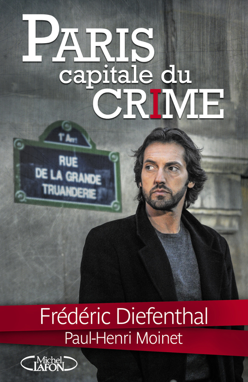 ebook cover of Paris Capitale du crime, by Frédéric Diefenthal, Paul-henri Moinet