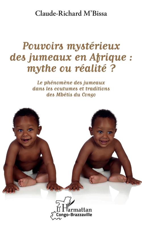 Couverture ebook de Pouvoirs mystérieux des jumeaux en Afrique : mythe ou réalité ?, de Claude-Richard M'bissa