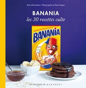 Couverture ebook de Banania Les 30 recettes culte, de Ilona Chovancova