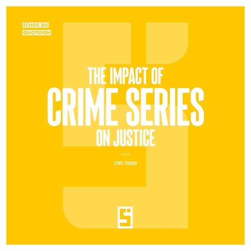 ebook cover of The Impact of Crime Series on Justice, by Léwis Verdun