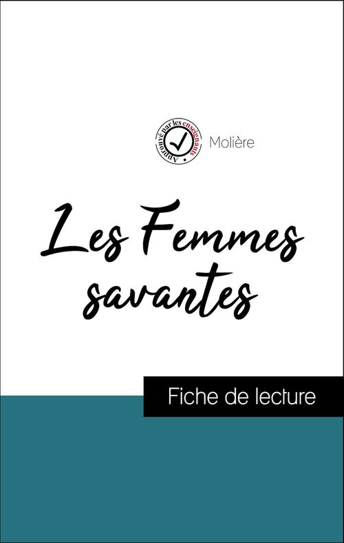 Couverture ebook de Analyse de l'oeuvre : Les Femmes savantes (résumé et fiche de lecture plébiscités par les enseignants sur fichedelecture.fr), de Molière