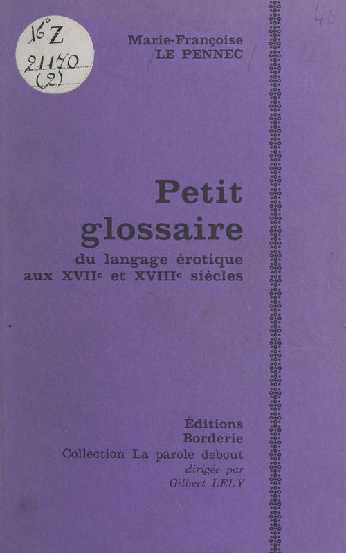 Couverture ebook de Petit glossaire du langage érotique aux XVIIe et XVIIIe siècles, de Marie-Francoise Le Pennec