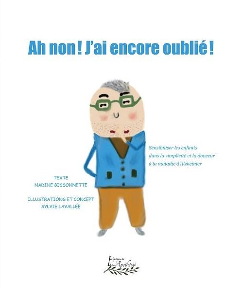 Couverture ebook de Ah non, j'ai encore oublié!, de Nadine Bissonnette, Sylvie Lavallee