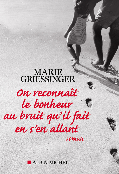 ebook cover of On reconnaît le bonheur au bruit qu'il fait en s'en allant, by Marie Griessinger