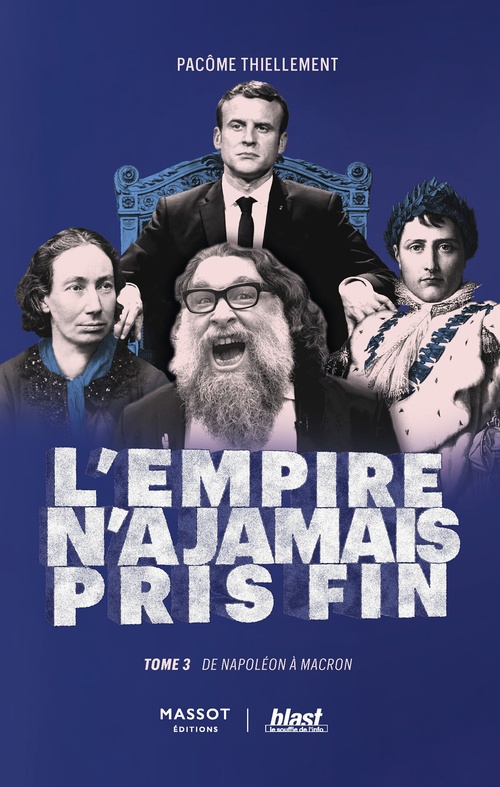 Couverture ebook de L'Empire n'a jamais pris fin - Tome 03 De Napoléon à Macron, de Pacôme Thiellement