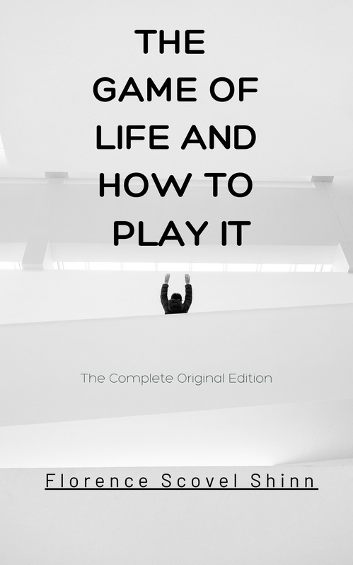 ebook cover of The Game of Life and How to Play It, by Florence Scovel Shinn