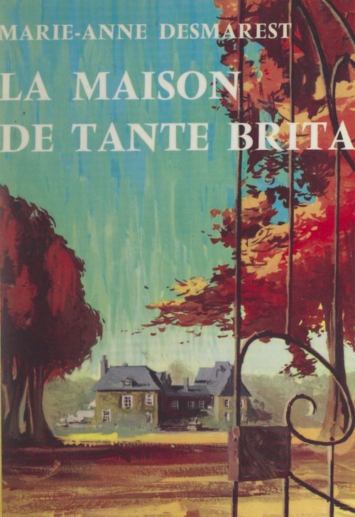 Couverture ebook de La maison de Tante Brita, de Marie-Anne Desmarest