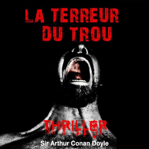Couverture audiobook de La Terreur du trou, de Arthur Conan Doyle