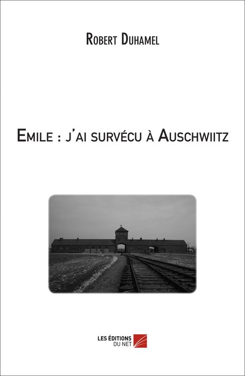 Couverture ebook de Emile : j'ai survécu à Auschwiitz, de Robert Duhamel
