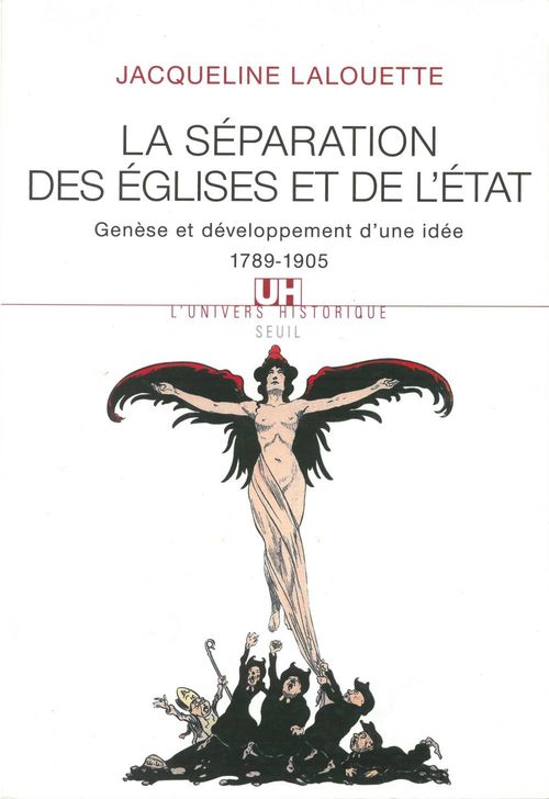 Couverture ebook de La Séparation des Eglises et de l'Etat. Genèse et développement d'une idée (1789-1905), de Jacqueline Lalouette