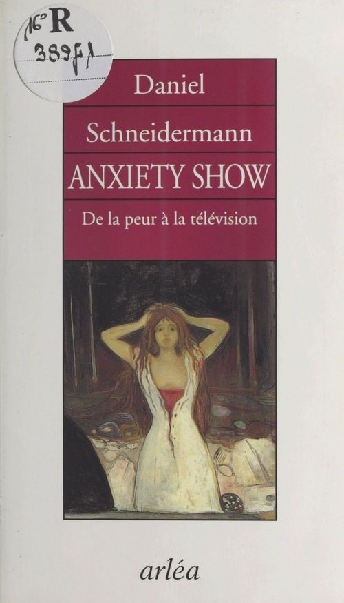 ebook cover of «Anxiety show» : De la peur à la télévision, by Daniel Schneidermann